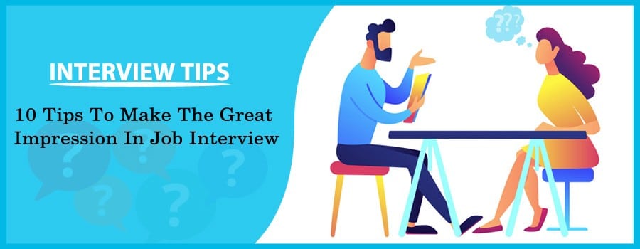 10-tips-to-make-the-great-impression-in-job-interview-webepower